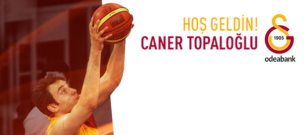 Caner Topaloğlu Galatasaray Odeabank’ta