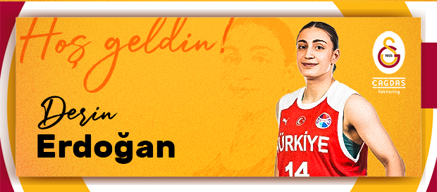 Galatasaray Çağdaş Faktoring’e hoş geldin Derin Erdoğan 
