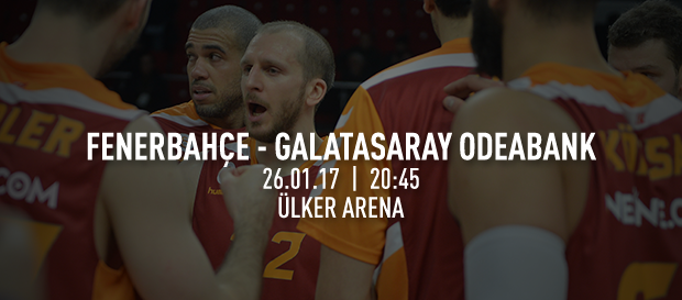 Maça doğru | Fenerbahçe – Galatasaray Odeabank