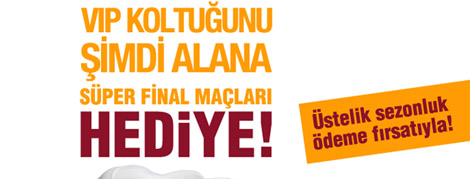 Süper Final Maçları Hediyeli VIP Koltuk Kampanyası!