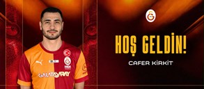 Galatasaray'a hoş geldin Cafer Kirkit