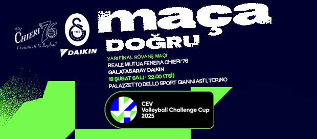 Maça Doğru | Reale Mutua Fenera CHIERI’76 - Galatasaray Daikin