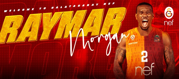 Galatasaray Nef'e hoş geldin Raymar Morgan!