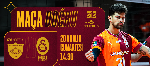 Maça Doğru | ON Hotels Alanya Belediyespor - Galatasaray HDI Sigorta