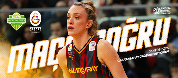Maça Doğru | Danilos Pizza - Galatasaray Çağdaş Faktoring