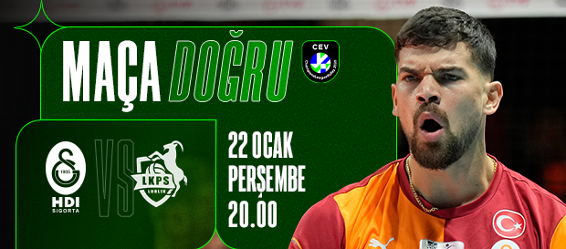 Maça Doğru I Galatasaray HDI Sigorta - Bogdanka LUK Lublin