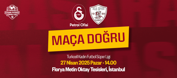Maça Doğru | Galatasaray Petrol Ofisi - ALG Spor