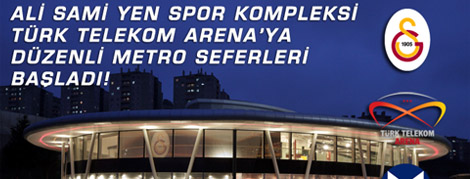 Türk Telekom Arena'ya Metro Seferleri