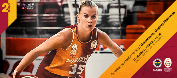 Maça Doğru | Fenerbahçe Alagöz Holding - Galatasaray Çağdaş Faktoring