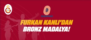 Furkan Kanlı’dan Bronz Madalya!