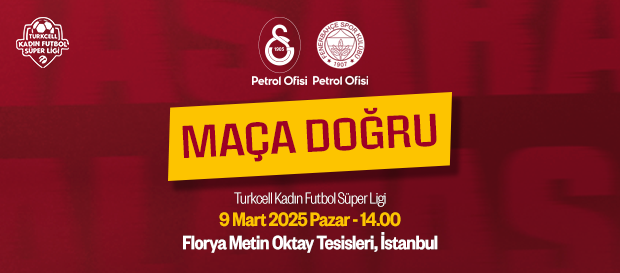 Maça Doğru | Galatasaray Petrol Ofisi - Fenerbahçe Petrol Ofisi