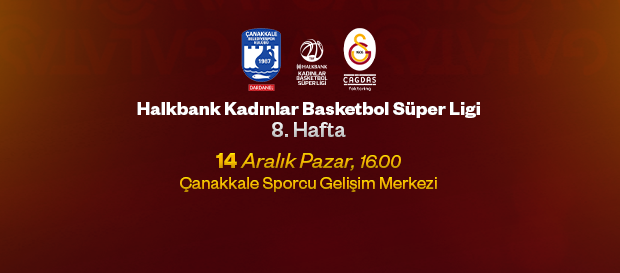 Maça Doğru I Dardanel Çanakkale Belediyespor - Galatasaray Çağdaş Faktoring