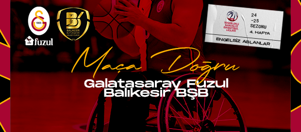Maça Doğru | Galatasaray Fuzul - Balıkesir Büyükşehir Belediye