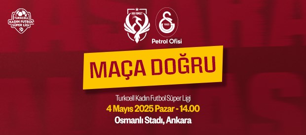 Maça Doğru | Ankara Büyükşehir Belediyesi FOMGET G.S.K - Galatasaray Petrol Ofisi 
