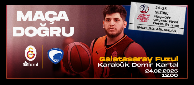 Maça Doğru | Galatasaray Fuzul - Karabük Demir Kartal
