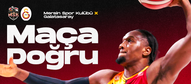 Maça Doğru | Mersin Spor - Galatasaray