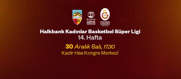 Maça Doğru | Melikgazi Kayseri Basketbol - Galatasaray Çağdaş Faktoring