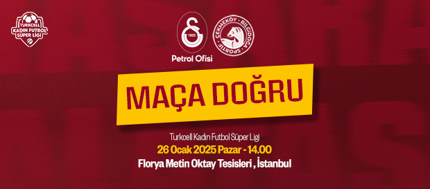 Maça Doğru | Galatasaray Petrol Ofisi - Çekmeköy Bilgidoğa