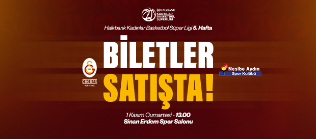 Nesibe Aydın maçı biletleri satışta!